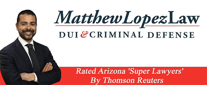 Matthew Lopez Law | Dui & Criminal Defense | Rated Arizona 'Super Lawyers' By Thomson Reuters